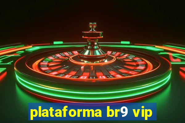 plataforma br9 vip